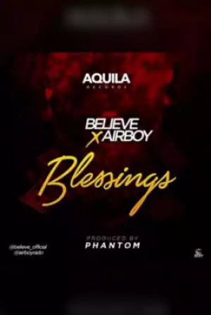 Believe - Blessing Ft. Airboy